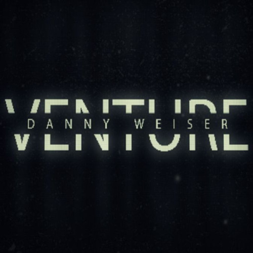 VENTURE - Danny Weiser